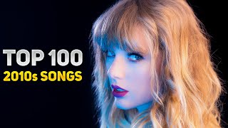 Top 100 Songs From The 2010s [upl. by Aidnyc]