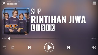 Sup  Rintihan Jiwa Lirik [upl. by Saibot]