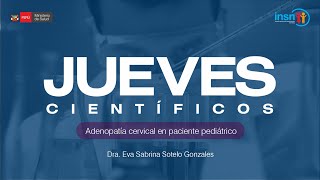 Jueves Científicos  ADENOPATÍA CERVICAL EN PACIENTE PEDIÁTRICO [upl. by Ardnasak]