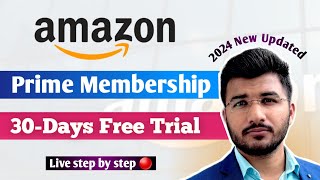 Amazon Prime Membership 30Days Free Trial Live 2024  Amazon Prime Membership Free Me Kaise Len [upl. by Nauwtna]