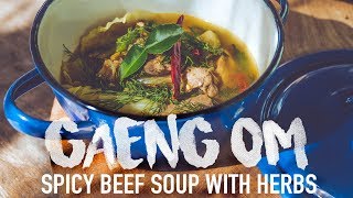 How To Cook Gaeng Om  Northern Thai Spicy Beef Soup with Herbs  Authentic Family Recipe 24 [upl. by Delacourt555]