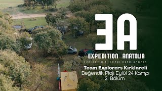 Expedition Anatolia  Team Explorers Kırklareli Beğendik Plajı Eylül 24 Kampı 2 Bölüm [upl. by Htiderem]