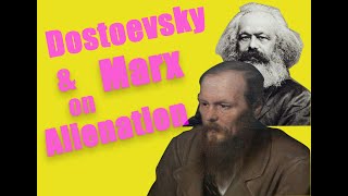 Dostoevsky and Marx on Alienation [upl. by Metts928]