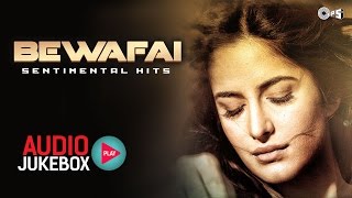 Bewafai  Sentimental Hits  Non Stop Sad Songs  Audio Jukebox [upl. by Aninnaig]