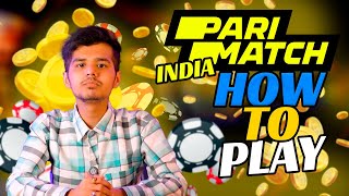 Parimatch in India  HOW TO PLAY [upl. by Htrag482]