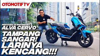 ALVA CERVO MOTOR LISTRIK SANGAR LARINYA KENCANG l Otomotif TV [upl. by Lallage235]