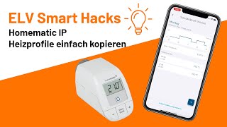 Homematic IP Heizprofile kopieren ELV Smart Hacks [upl. by Ainegue604]