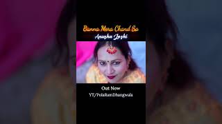 Banna Mera Chand Sa  Traditional Wedding Song Mashup  Anusha Joshi [upl. by Milah]