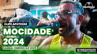 Mocidade 2024  SambaEnredo ao vivo  Clipe Apoteose sambas2024 [upl. by Damahom]