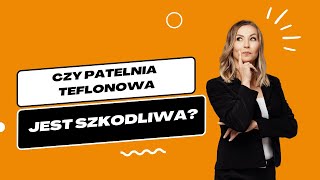 Czy patelnia teflonowa jest szkodliwa  Iwona Wierzbicka  Porady dietetyka klinicznego [upl. by Teirtza]