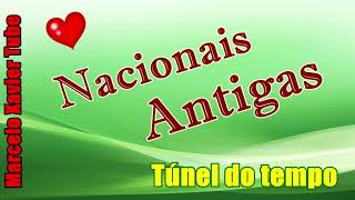 Nacionais Antigas  Túnel do tempo [upl. by Noy]