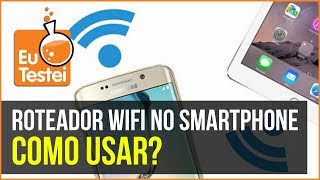 Como usar o Roteador WiFi do seu smartphone Android  Tutorial EuTestei [upl. by Arakahs]