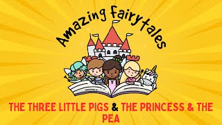 ‘The Three Little Pigs’ amp ‘The Princess and the Pea’ Fairy Tales for Kids Story Time [upl. by Yelrihs126]