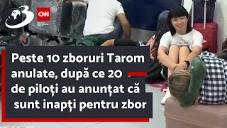 Peste 10 zboruri Tarom anulate după ce 20 de piloți au anunțat că sunt inapți pentru zbor [upl. by Lowndes736]