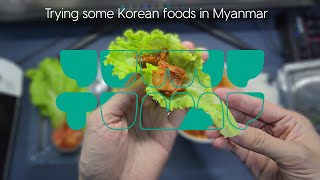 Trying some Korean Foods in Myanmar 🇰🇷 🇲🇲 [upl. by Pillihpnhoj]