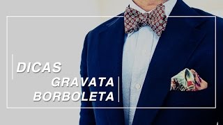 Dicas sobre Gravatas Borboletas [upl. by Imeon]