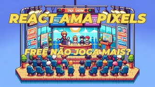 PIXELS REACT do AMA  AINDA VALE A PENA PAGAR VIP [upl. by Madelin]