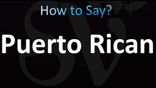 How to Pronounce Puerto Rican Correctly [upl. by Atima]