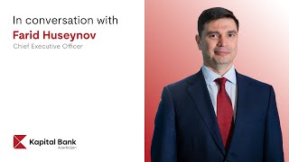 Kapital Banks Digital Transformation Interview with Farid Huseynov CEO [upl. by Mersey]