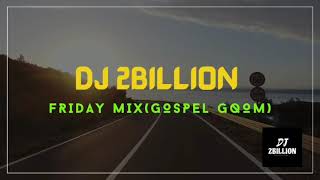 DJ 2Billion  Friday MixGospel Gqom  FT DJ Tira  AWDJ Mara  MR Thela no Mshayi  DJ Zwali [upl. by Llednov312]