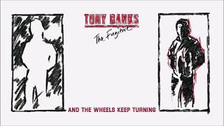 Tony Banks  The Fugitive  And The Wheels Keep Turning Remaster [upl. by Thamos805]