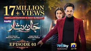 Jaan Nisar Ep 03  Eng Sub  Digitally Presented by Happilac Paints  12th May 2024  Har Pal Geo [upl. by Talbot226]