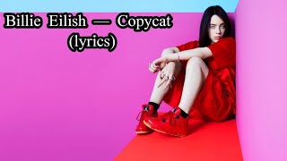 Billie Eilish — Copycat lyrics 4k video [upl. by Ardek964]