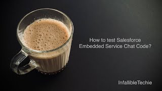 How to test Salesforce Embedded Service Chat Code [upl. by Shaver]