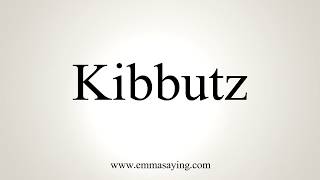 How To Pronounce Kibbutz [upl. by Oriana23]