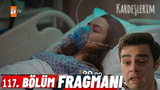 Kardeşlerim 117 Bölüm Fragmanı  Asiye ölecek [upl. by Dorina]