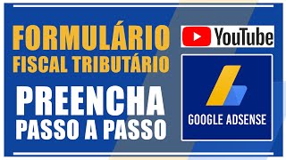 APRENDA A PREENCHER O FORMULÁRIO DE INFORMAÇÕES FISCAIS DO YOUTUBE  ADSENSE Conteúdo Atualizado [upl. by Anitak]