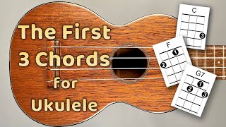 The First 3 Chords for Ukulele  For the Complete Beginner [upl. by Isak]