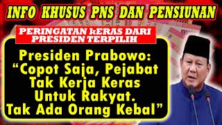 PERINGATAN KERAS PRABOWO  COPOT PEJABAT YANG TAK MAU KERJA KERAS UNTUK RAKYAT TAK ADA ORANG KEBAL [upl. by Nahsrad642]