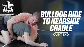 BULLDOG RIDE TO NEARSIDE CRADLE  QUINT ENO  FCA Wrestling TECHNIQUE [upl. by Davon]