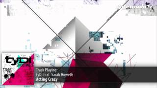 tyDi feat Sarah Howells  Acting Crazy [upl. by Rossing876]