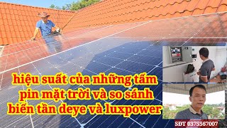 hiệu suất của những tấm pin mặt trời và so sánh biến tần deye và luxpower [upl. by Ardnad95]