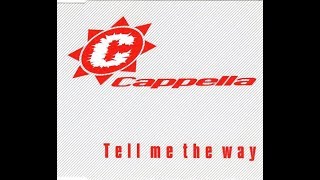 Cappella  Tell Me The Way 2001 Club Remix [upl. by Karlis]