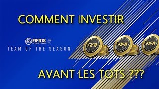 FUT 18  COMMENT INVESTIR AVANT LES TOTS [upl. by Sirehc]