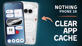 How to Clear App Cache and Data on Nothing Phone 2a  Tips Tricks amp Hidden Features [upl. by Hepzi]