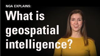 NGA Explains What is Geospatial Intelligence Episode 1 [upl. by Stephine]