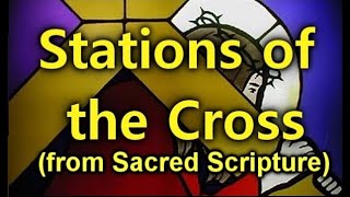 The Stations of the Cross from Scripture [upl. by Awjan]