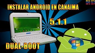 Como instalar Android 51 en una Canaima con Windows  DualBoot  No Emulador [upl. by Sueddaht]