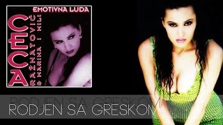 Ceca  Rodjen sa greskom  Audio 1996 HD [upl. by Peednas]