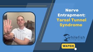 Nerve Entrapment Tarsal Tunnel Syndrome  Whitefish Chiropractic [upl. by Korman834]