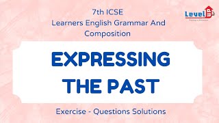 7th ICSE Learners English And Composition Expressing The Past Exercise  Questions Solutions [upl. by Emirac]