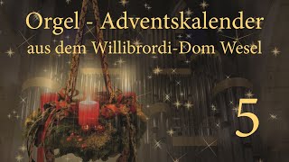 OrgelAdventskalender aus dem WillibrordiDom Wesel  Tag 5 [upl. by Olegnaid78]