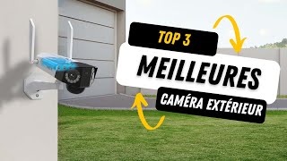 TOP 3 des meilleures caméra de surveillance extérieure [upl. by Vin]