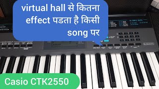 virtual hall effect in Casio CTK 2550 ll कितना बदल जाता है टोन [upl. by Aicilif]