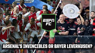 Arsenals INVINCIBLES or Xabi Alonsos Bayer Leverkusen HOT TAKES🔥  ESPN FC [upl. by Strickland825]