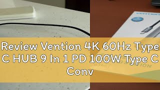 Review Vention 4K 60Hz Type C HUB 9 In 1 PD 100W Type C Converter With USB 30 1000Mbps Ports USB C [upl. by Dora]